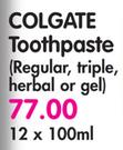  Colgate Toothpaste(Regular, Triple, Herbal or Gel)-12 x 100ml