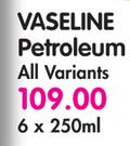 Vaseline Petroleum Jelly(All Variants)-6 x 250ml