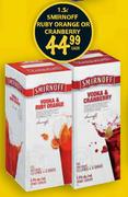 Smirnoff Ruby Orange or Cranberry-1.5Ltr Each