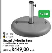 Terrace Leisure  Round Umbrella Base-40 Kgs Each