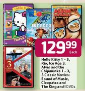 DVDs Hello Kitty 1-3/Rio/Ice Age 3/Alvin and The Chipmunks 1-3-Each 