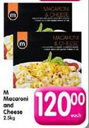 M Macaroni and Cheese-2.5Kg Each