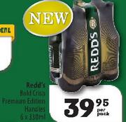 Redd's Bold Crisp Premium Edition Handles-6x330Ml Per Pack