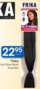 Frika Hot Fibre Braid Assorted-Each