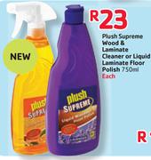 Plush Supreme Wood & Laminate Cleaner Or Liquid Laminate Floor Polish-750ML Each
