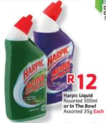 Harpic Liquid 500ml Or In The Bowl 35gm-Each
