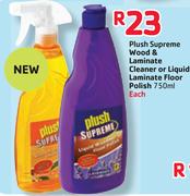 Plush Supreme Wood & Laminate Cleaner Or Liquid Laminate Floor Polish-750ml Each