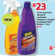 Plush Supreme Wood & Laminate Cleaner or Liquid Laminate Floor Polish-750ml Each