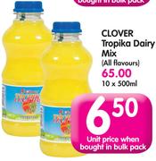Clover Tropika Dairy Mix(All Flavours)-10x500Ml