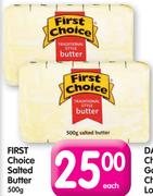 First Choice Salted Butter-500G Each