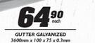 Gutter Galyanized 3600mmx100x75x0.3mm - Each