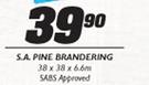 S.A. Pine Brandering 38x38x66m-Each