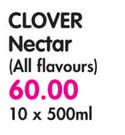 Clover Nectar(All Flavours)-10x500Ml