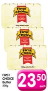 First Choice Butter-500G Each