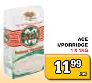 Ace I/Porridge-1kg