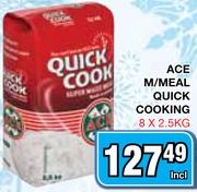 Ace M/Meal Quick Cooking-8x2.5Kg