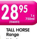 Tall Horse Range-750ml