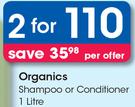 Organics Shampoo Or Conditioner-For 2 x 1L