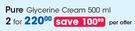 Pure Glycerine Cream-For 2 x 500ml Per Offer