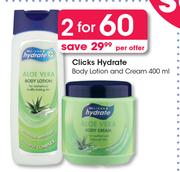 Clicks Hydrate Body Lotion & Cream-For 2 x 400ml