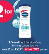 Vaseline Intensive Care Firming Lotion-For 2 x 400ml Per Offer