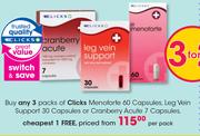 Clicks Menoforte 60 Capsules, Leg Vein Support 30 Capsules Or Cranberry Acute 7 Capsules-Per PK