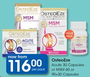 OsteoEze Acute 30 Capsules Or MSM 60 Or 90+30 Capsules-Per Pack