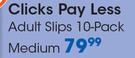 Clicks Pay Less Adult Slips 10 Pack Medium-Per Pack