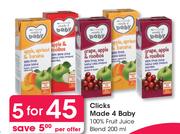 Clicks Made 4 Baby 100% Fruit Juice Blend-For 5 x 200ml Per Offer