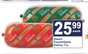 Eskort French/Garlic Polony-1Kg Each
