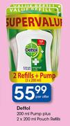 Dettol Pump 200ml Plus Pouch Refills-2X200ml