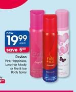  Revlon Pink happiness Love Her Madly Or Fire & Ice Body Spray-Each