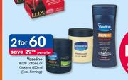 Vaseline Body Lotions Or Creams-2 x 400ml