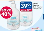 Derma Hydrate Body Cream Or Lotion-450ml