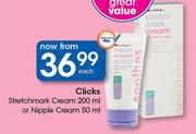 Clicks Stretchmark Cream-200ml Or Nipple Cream-50ml Each