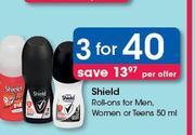 Shield Roll-Ons For Men, Women Or Teens-3x50ml Per Offer