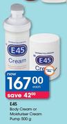 E 45 Body Cream Or Moisture Cream Pump 500g-Each