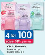 Oh So Heavenly Love Your Lips Bubble Balms-4X8g