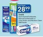 Oral-B Gum Enamel Toothpaste,Manual Toothbrushes,Cross Action And Precision Clean Refill Heads-Each