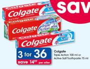 Colgate Triple Action 100ml Or Active Salt Toothpaste 75ml-For Any 3