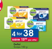 Dettol Soaps-4 x 150g