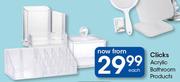 Clicks Acrylic Bathroom Products-Each