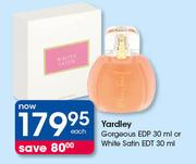Yardley Gergeous EDP 30ml Or White Satin EDT 30ml-Each