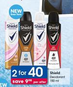 Shield Deodorant-2x150ml Per Offer