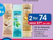 Oh So Heavenly Hair Scenrsations Shampoo Or Conditioner 375ml Or 350ml-For 2 Per Offer