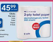 Clicks Pay Less 2 Ply Toilet Paper 9 Rolls-Per Pack