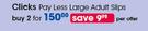 Clicks Pay Less Large Adult Slips-For 2 Per Offer