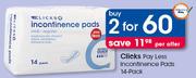Clicks Pay Less Incontinence Pads-2x14Pack Per Offer