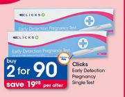 Clicks Early Detection Pregnancy Single Test-For 2 Per Offer 