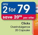 Clicks Overindulgence 20 Capsules-For 2